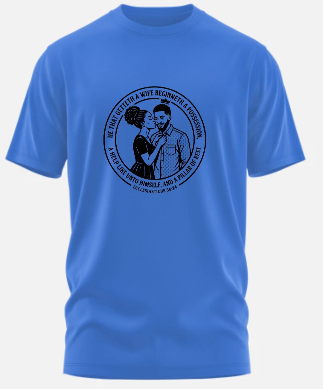 GET YOU A WIFE T-SHIRT
