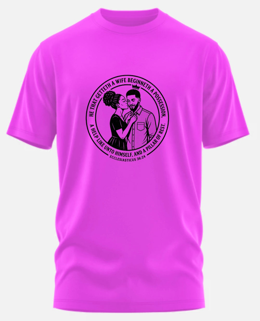 GET YOU A WIFE T-SHIRT